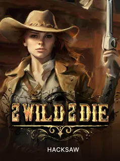 2 Wild 2 Die